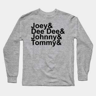 Joey& Dee Dee& Johnny& Tommy& Long Sleeve T-Shirt